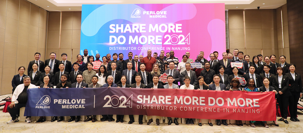 2024 SHARE MORE, DO MORE丨Perlove Medical International Distributor Promotion Conference (April Fame Nanjing)