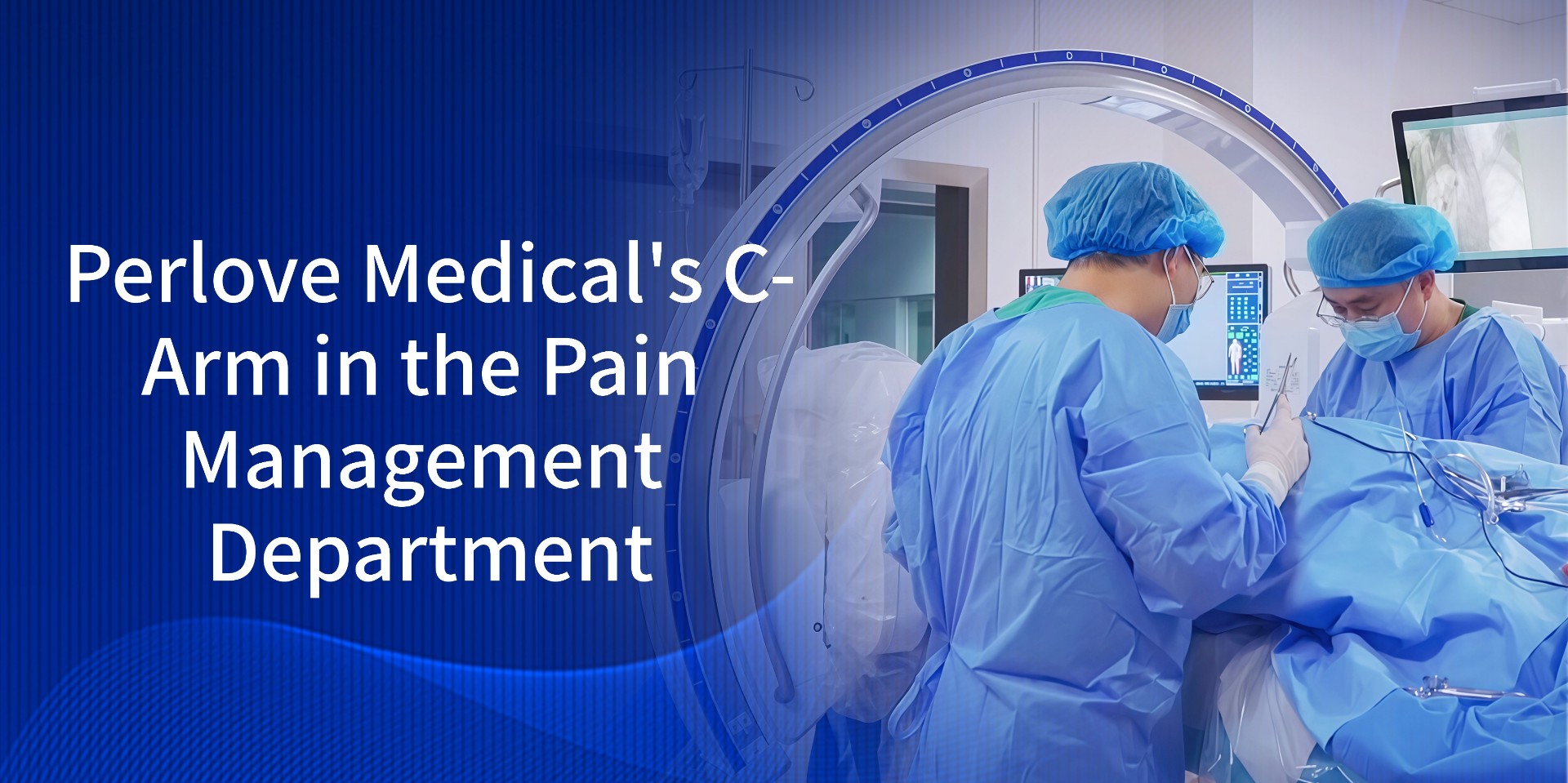 Perlove Medical’s C-Arm in the Pain Management Department